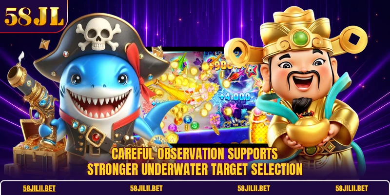 Careful observation supports stronger underwater target selection