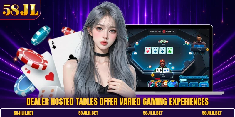 Dealer hosted tables offer varied gaming experiences