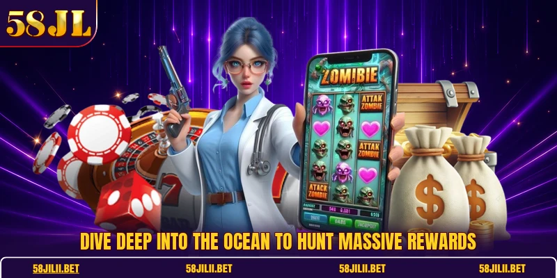 Dive deep into the ocean to hunt massive rewards