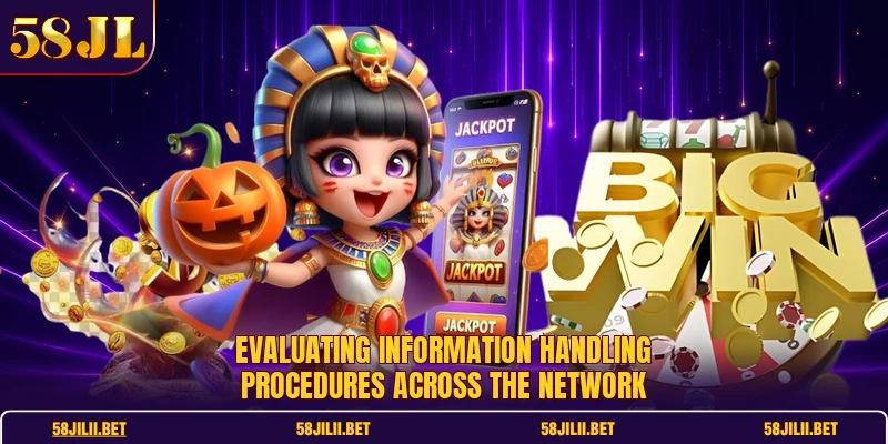 Evaluating information handling procedures across the network