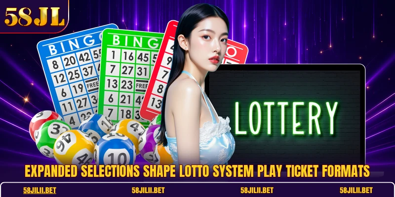 Expanded selections shape lotto system play ticket formats
