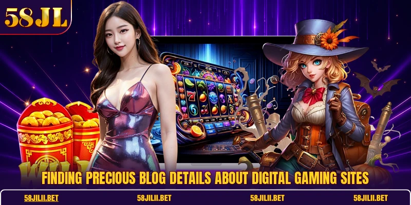 Finding precious blog details about digital gaming sites