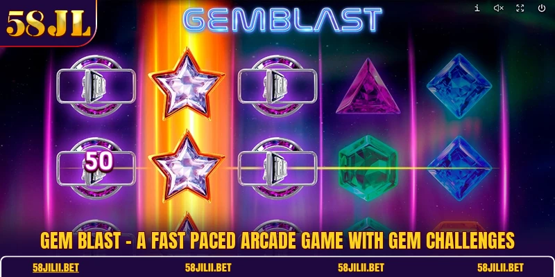 Gem blast