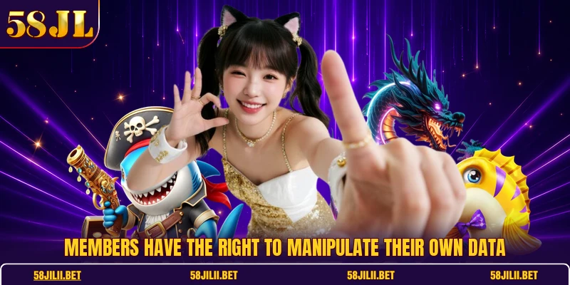 Members have the right to manipulate their own data