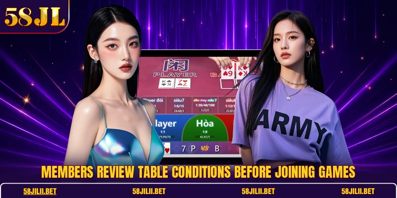 Members review table conditions before joining games
