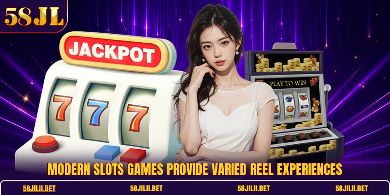 Modern slots games provide varied reel experiences