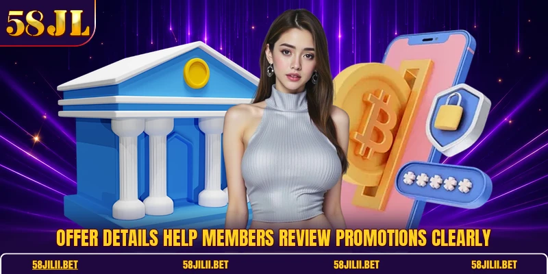 Offer details help members review promotions clearly