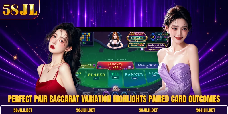 Perfect Pair Baccarat variation highlights paired card outcomes