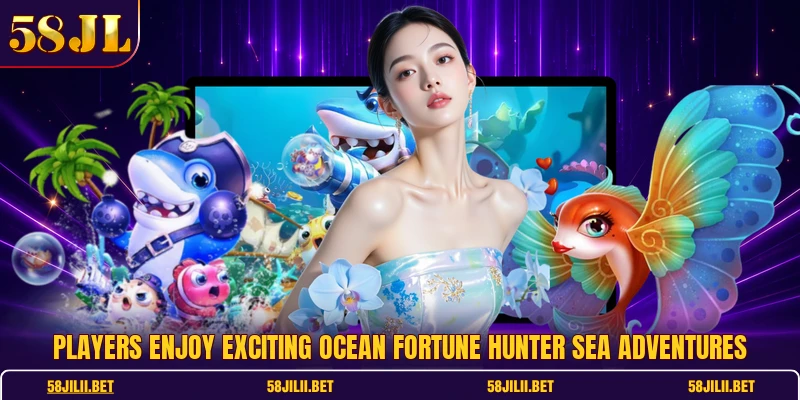 Players enjoy exciting ocean fortune hunter sea adventures
