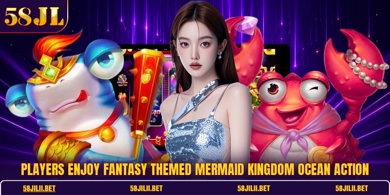 Players enjoy fantasy themed mermaid kingdom ocean action