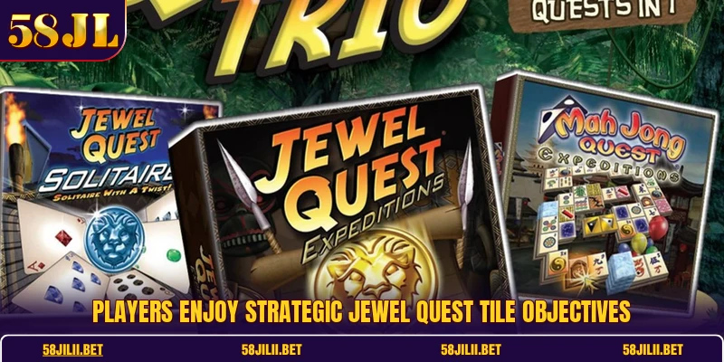 Players enjoy strategic jewel quest tile objectives