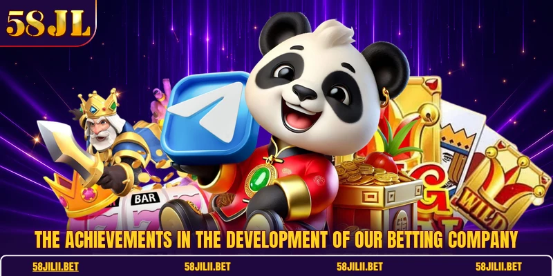 The achievements in the development of our betting company